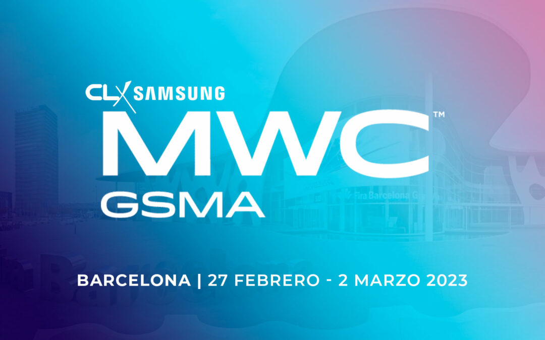 CLX Samsung dice presente en el Mobile World Congress Barcelona 2023