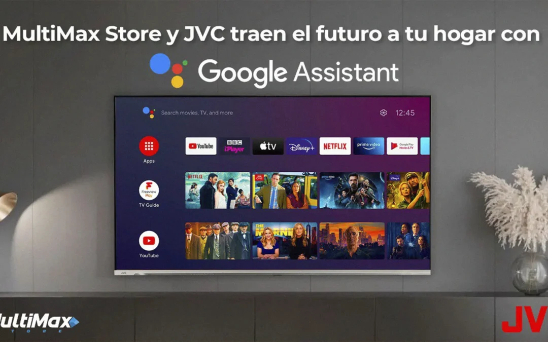 MultiMax Store y JVC traen el futuro a tu hogar con Google Assistant