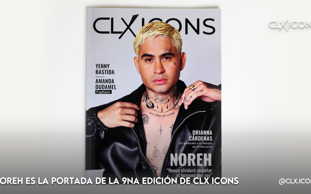 NOREH es la portada de la 9na edición de CLX ICONS
